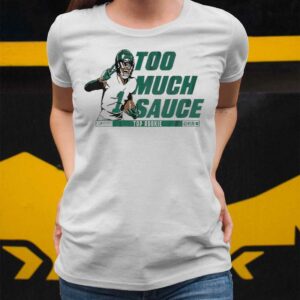 Ahmad Sauce Gardner Too Much Sauce Shirt