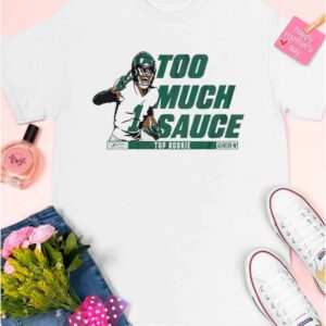 Ahmad Sauce Gardner Too Much Sauce Shirt