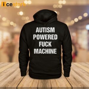 Autism Powered Fuck Machine Shirt