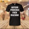 Autism Powered Fuck Machine Shirt