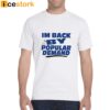 I’m Back By Popular Demand Shirt