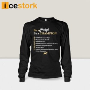 Be A Sheryl Be A Champion Shirt