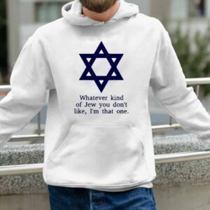 Ben Gold Whatever Kind Of Jew You Don’t Like I’m That One Shirt