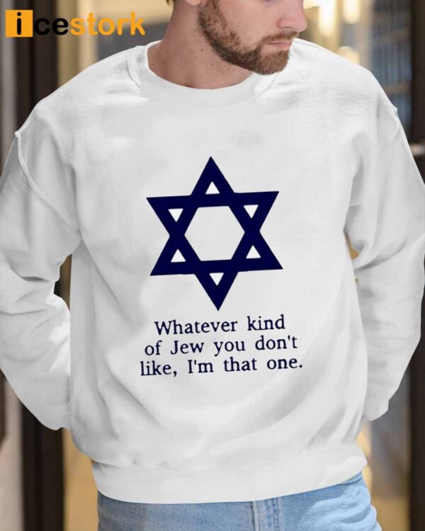 Ben Gold Whatever Kind Of Jew You Don’t Like I’m That One Shirt