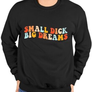 Big Cat Small Dick Big Dreams Shirt