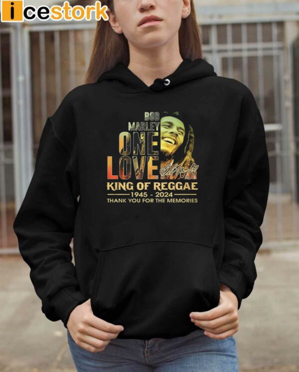 Bob Marley One Love King Of Reggae 1945 2024 Thank You For The Memories shirt