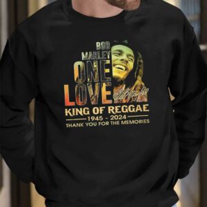 Bob Marley One Love King Of Reggae 1945 2024 Thank You For The Memories shirt