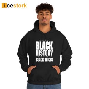 Built By Black History Elevated By Black Voices T Shirt