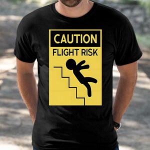 Caution Flight Risk Shirt