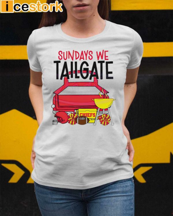 Chiefs Sundays We Tailgate Shirt