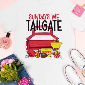 Chiefs Sundays We Tailgate Shirt