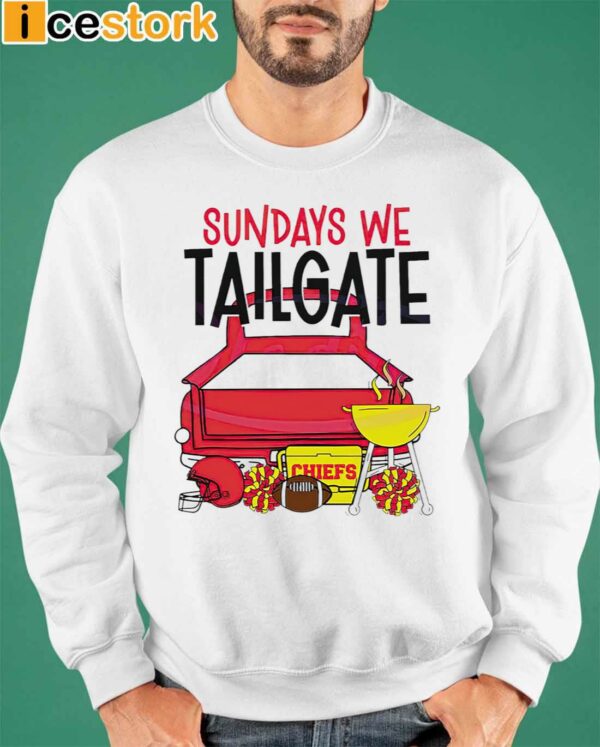 Chiefs Sundays We Tailgate Shirt