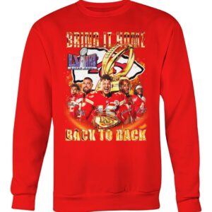 Chiefs Super Bowl Lviii Bring It Home Back To Back Shirt