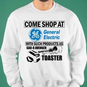 Come Shop At General Electric With Such Products As Gau 8 Avenger Toaster Shirt