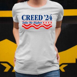 Creed '24 Take MCreed '24 Take Me Higher Shirte Higher Shirt