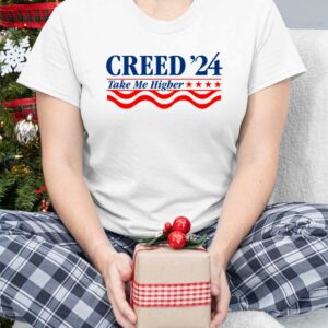 Creed '24 Take MCreed '24 Take Me Higher Shirte Higher Shirt