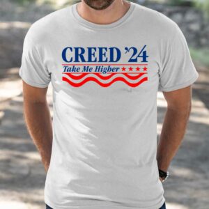 Creed '24 Take MCreed '24 Take Me Higher Shirte Higher Shirt