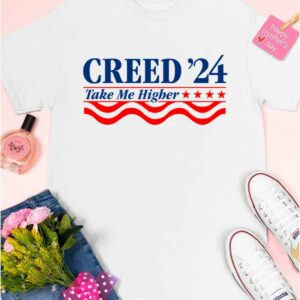 Creed '24 Take MCreed '24 Take Me Higher Shirte Higher Shirt