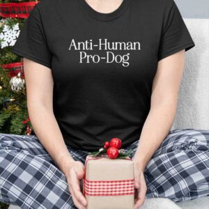 Dave Portnoy Anti Human Pro Dog Shirt