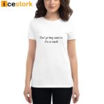 Don’t Get Horny Around Me I’m Am Empath Shirt