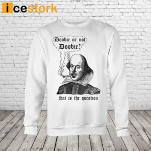 Doobie Or Not Doobie That Is The Question Shirt