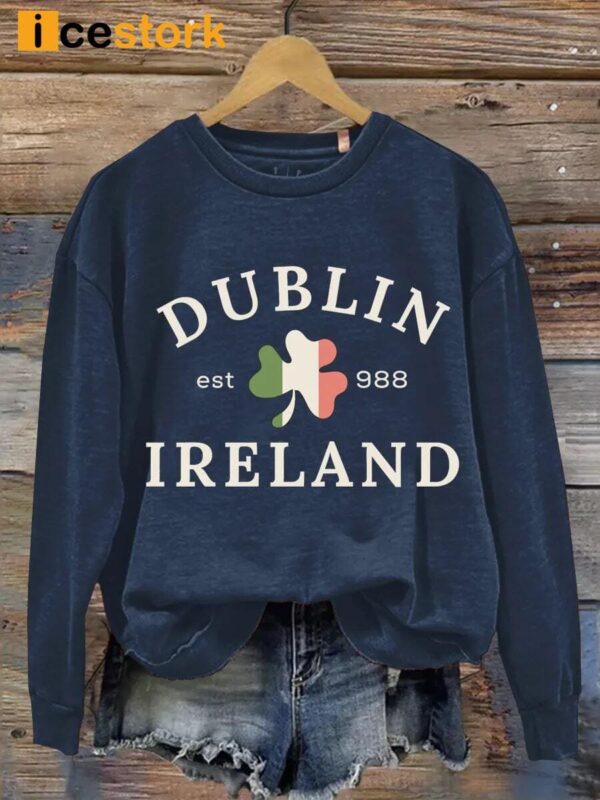 Dublin Ireland St Patrick’s Day Print Casual Sweatshirt