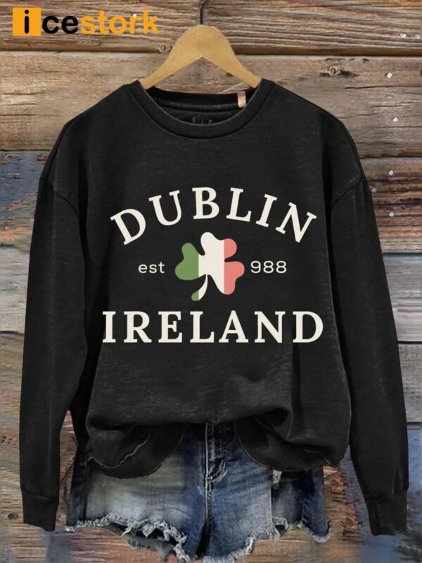 Dublin Ireland St Patrick’s Day Print Casual Sweatshirt