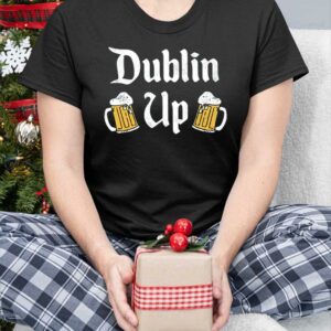 Dublin up St Patrick's Day Shirt