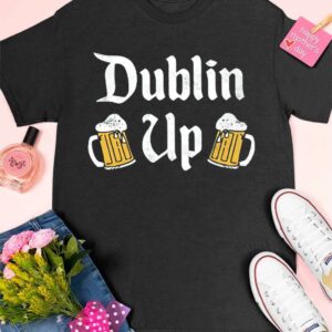 Dublin up St Patrick's Day Shirt