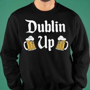 Dublin up St Patrick's Day Shirt