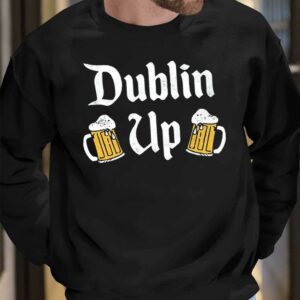 Dublin up St Patrick's Day Shirt