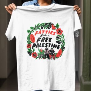 Fatties For A Free Palestine Shirt