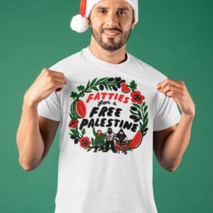 Fatties For A Free Palestine Shirt