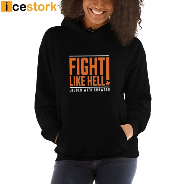 Fight Like Hell Louder With Crowder Funny Shirt