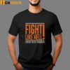 Fight Like Hell Louder With Crowder Funny Shirt