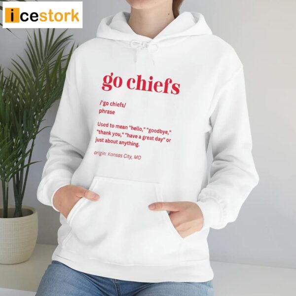 Go Chiefs Definition Kansas City Sweatshirt