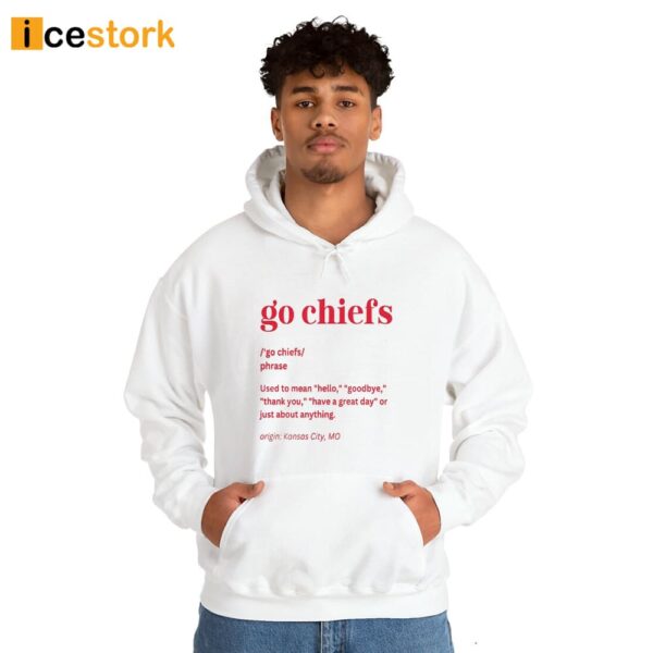 Go Chiefs Definition Kansas City Sweatshirt