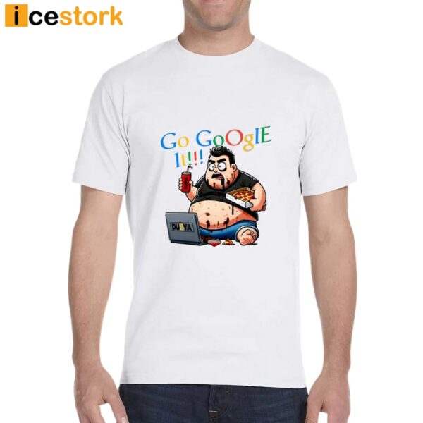 Go Google It The Dubya T-Shirt