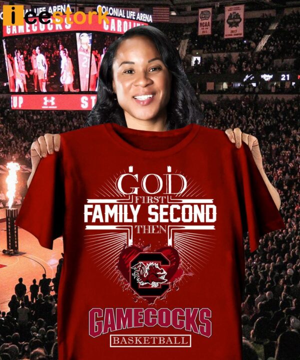 God First Family Second Then Gamecocks Basketball Shirt