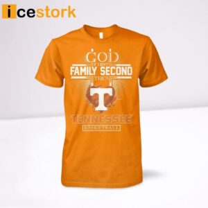 God First Family Second Then Tennessee Basketball Shirt