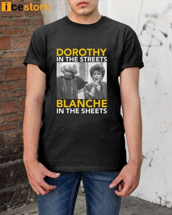 Golden Girls Dorothy In The Streets Blanche In the Sheets Shirt