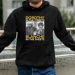 Golden Girls Dorothy In The Streets Blanche In the Sheets Shirt