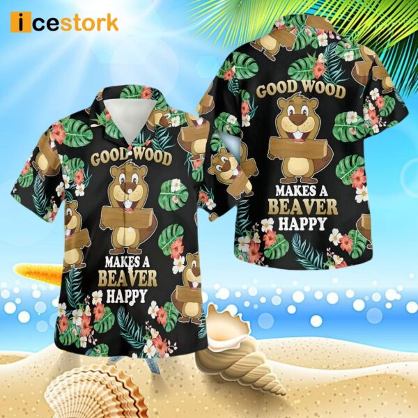 Good Wood Makes A Beaver Happy Summer 3D Button Hawaiian Shirt