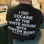 I Did Cocaine At The White House With Hunter Biden Assholes Live Forever Shirt