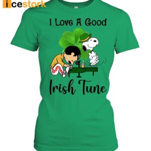 I Love A Good Irish Tune St Patrick Day Shirt