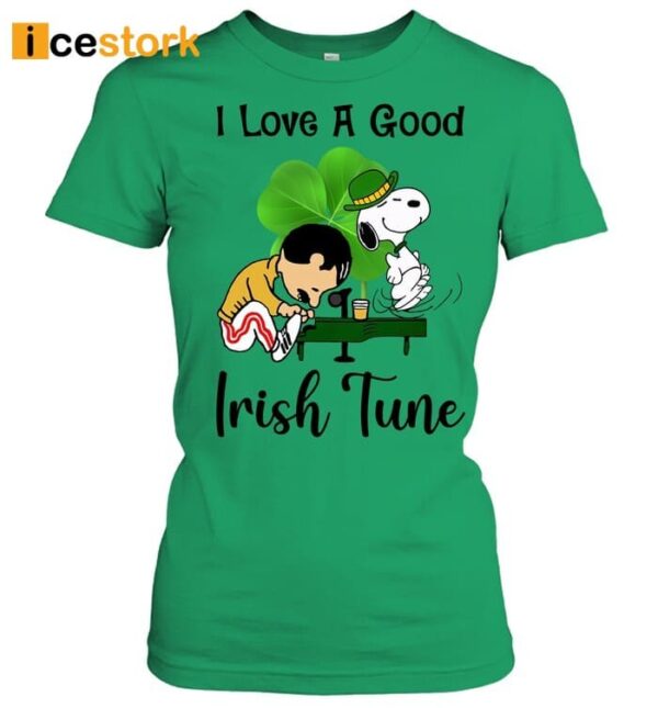 I Love A Good Irish Tune St Patrick Day Shirt