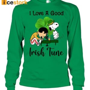 I Love A Good Irish Tune St Patrick Day Shirt