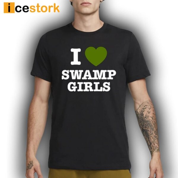 I Love Swamp Girls T-Shirt