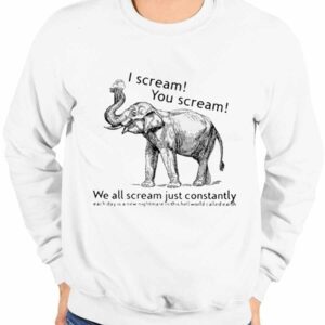 I Scream You Scream We All Scream Just Constantly Each Day Is A New Nightmare In This Hellworld Shirt4