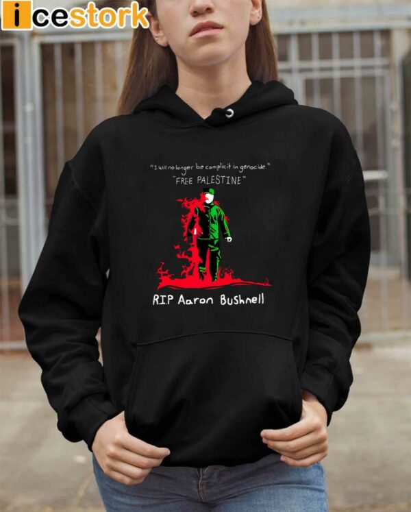 I Will No Longer Be Complicit In Genocide Free Palestine Rip Aaron Bushnell Sweatshirt